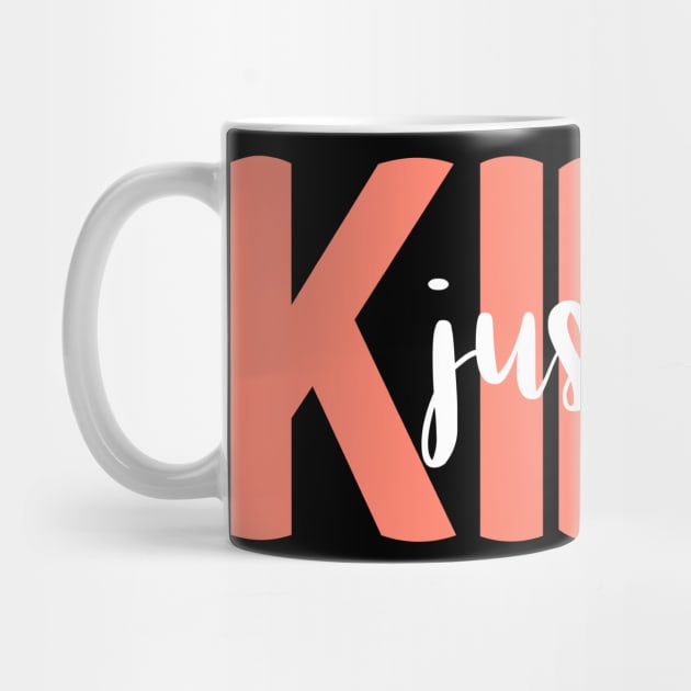 Just Be Kind by JDaneStore